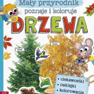 Mały przyrodnik poznaje i koloruje Drzewa