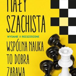 Mały szachista. Wspólna nauka to dobra zabawa