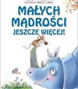 Małych mądrości jeszcze więcej!