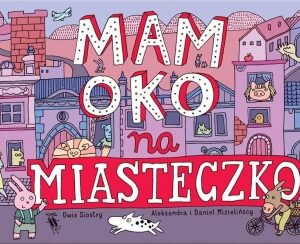 Mam oko na miasteczko wyd.2