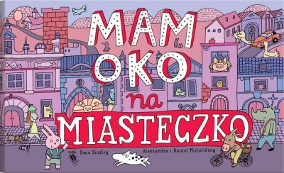 Mam oko na miasteczko wyd.2