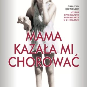 Mama kazała mi chorować