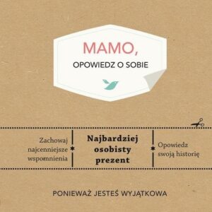 Mamo, opowiedz o sobie