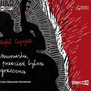 Mamusiu przecież byłam grzeczna
	 (Audiobook)
