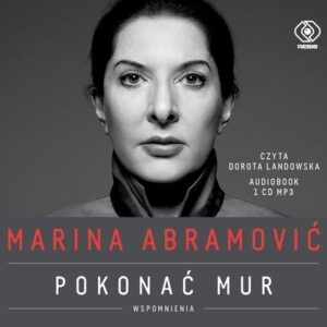 Marina Abramović Pokonać mur Wspomnienia (Audiobook)