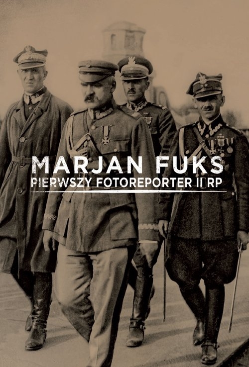 Marjan Fuks. Pierwszy fotoreporter II RP