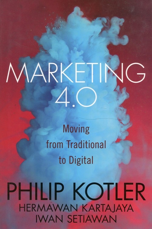 Marketing 4.0: Moving from Traditional to Digi