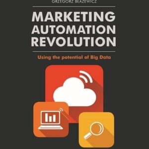 Marketing Automation Revolution. Using the potential of Big Data