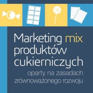 Marketing mix produktów cukierniczych oparty na zasadach zrównoważonego rozwoju