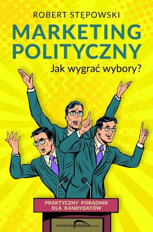 Marketing polityczny. Jak wygrać wybory?