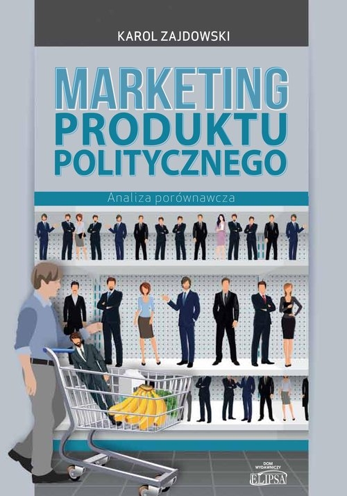 Marketing produktu politycznego. Analiza porównawcza