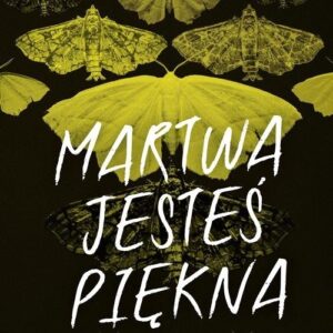 Martwa jesteś piękna