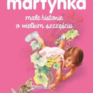Martynka Małe historie o wielkim szczęściu