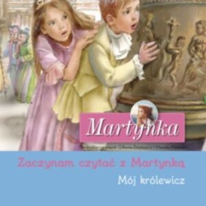 Martynka Mój królewicz Zaczynam czytać z Martynką