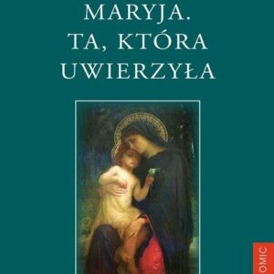 Maryja Ta która uwierzyła