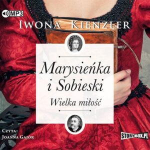 Marysieńka i Sobieski Wielka miłość (Audiobook)