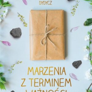 Marzenia z terminem ważności