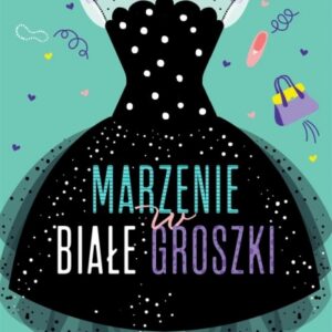 Marzenie w białe groszki