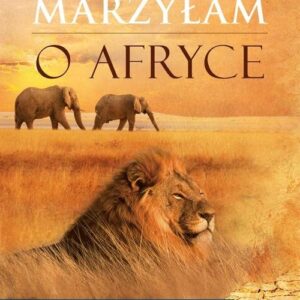 Marzyłam o Afryce