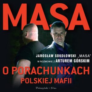 Masa o porachunkach polskiej mafii (Audiobook)