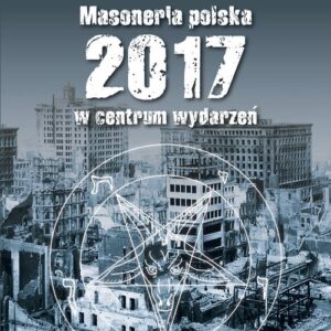Masoneria Polska 2017 w centrum wydarzeń