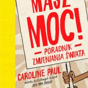 Masz moc!. Poradnik zmieniania świata