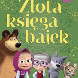 Masza i Niedźwiedź Złota księga bajek