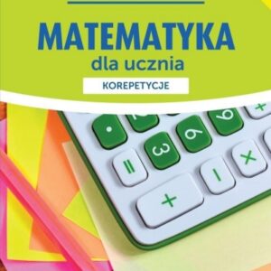 Matematyka dla ucznia. Korepetycje