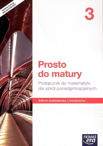 Matematyka LO KL.3. Podręcznik. Zakres podstawowy i rozszerzony. Prosto do matury NU