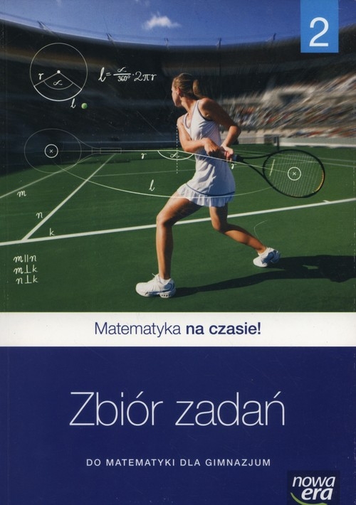 Matematyka Na czasie 2 Zbiór zadań. Gimnazjum