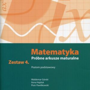 Matematyka Próbne arkusze maturalne Zestaw 4 Poziom podstawowy
