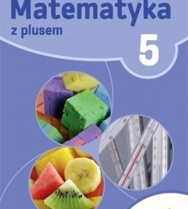 Matematyka SP 5 Z Plusem Podr. w.2018 GWO