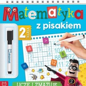 Matematyka z pisakiem Klasa 2 Liczę i zmazuję