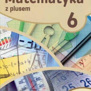 Matematyka z plusem 6 Zbiór zadań. Szkoła podstawowa