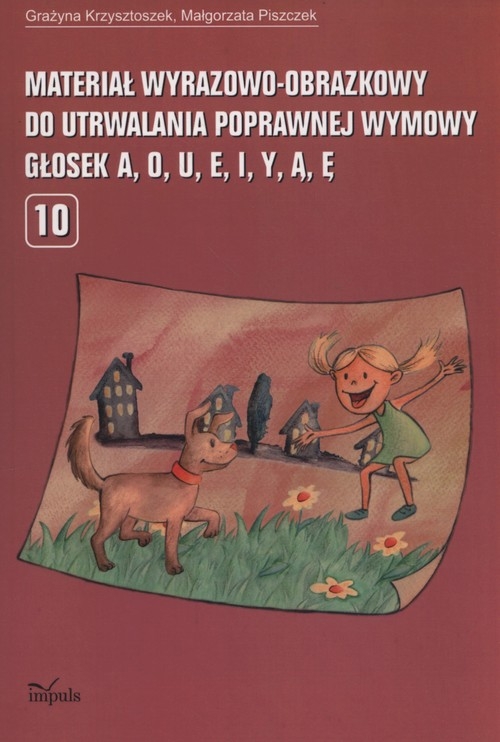 Materiał wyrazowo-obrazkowy do utrwalania popawnej wymowy a o u e i y ą ę