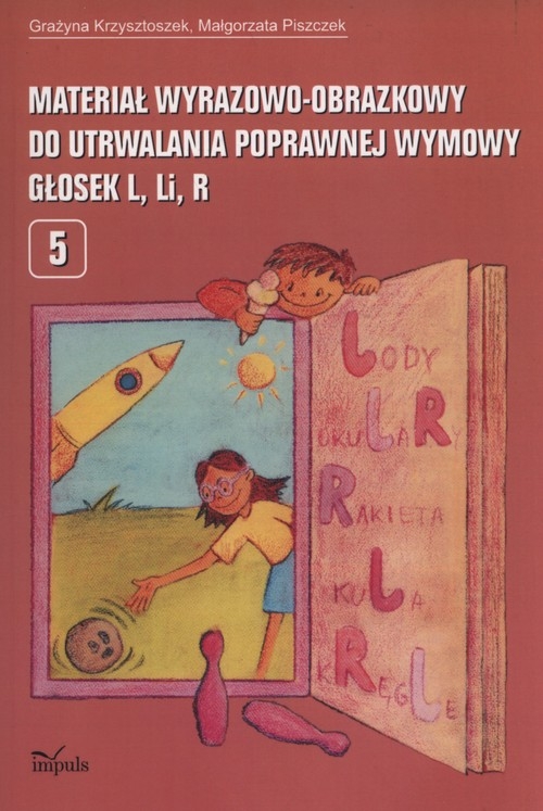 Materiał wyrazowo-obrazkowy do utrwalania poprawnej wymowy głosek l, li, r