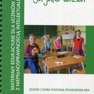 Materiały edukacyjne dla uczniów z niepełnosprawnością intelektualną Ja jako uczeń