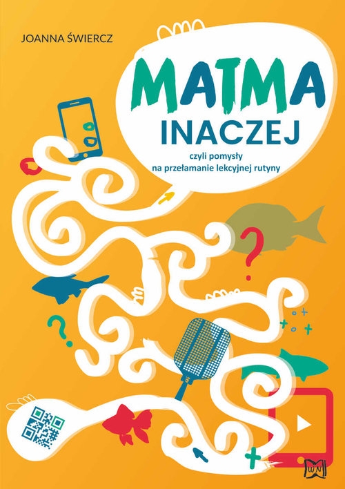Matma inaczej czyli pomysły na przełamanie lekcyjnej rutyny