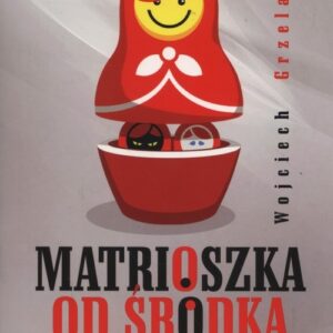 Matrioszka od środka. czyli rosyjskie klimaty
