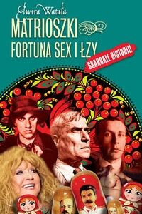 Matrioszki Fortuna, sex i łzy