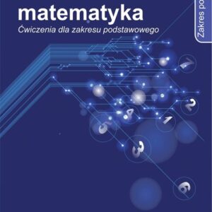 Matura 2019 Matematyka Ćwiczenia dla zakresu podstawowego