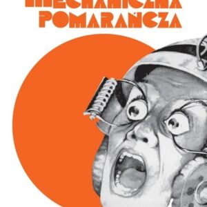 Mechaniczna pomarańcza. Edycja specjalna
