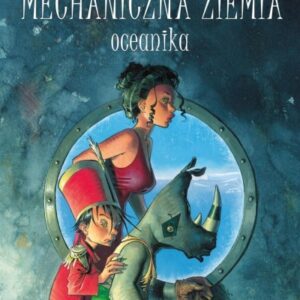 Mechaniczna ziemia T.1 Oceanika