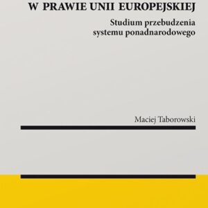Mechanizmy ochrony praworządności państw członkowskich w prawie Unii Europejskiej