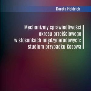 Mechanizmy sprawiedliwości okresu przejściowego w stosunkach międzynarodowych