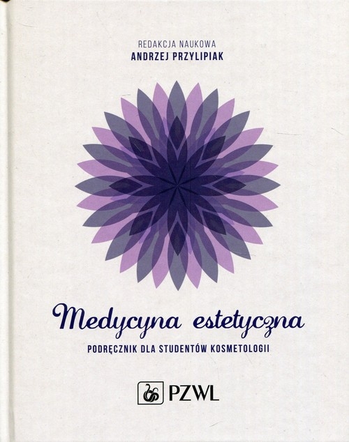 Medycyna estetyczna Podręcznik dla studentów kosmetologii