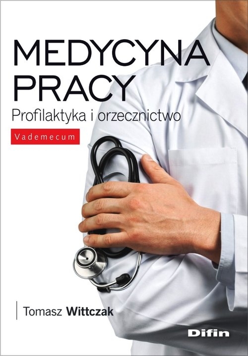 Medycyna pracy. Profilaktyka i orzecznictwo