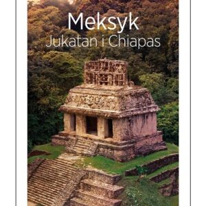 Meksyk Jukatan i Chiapas Travelbook