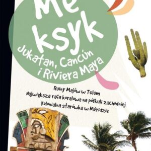 Meksyk.Jukatan, Cancuń i Riviera Maya