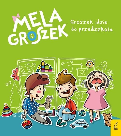 Mela i Groszek. Groszek idzie do przedszkola